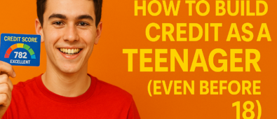 How to Build Credit as a Teenager (Even Before 18)